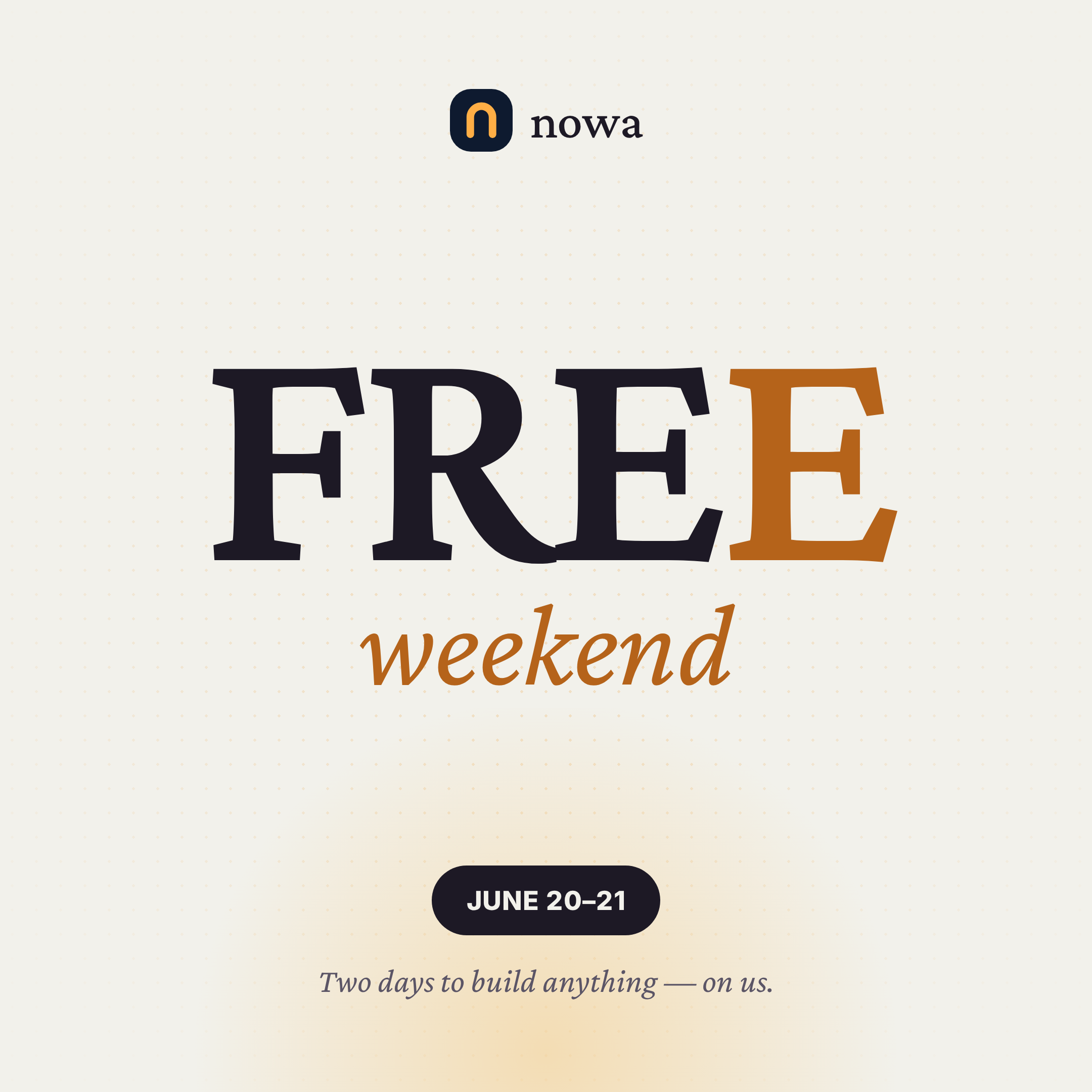 Nowa is free all weekend — go build that idea