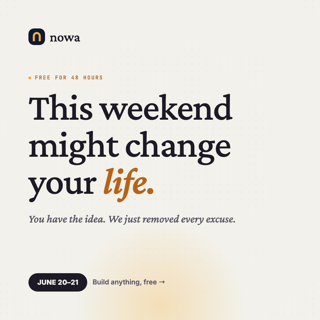 Nowa is free all weekend — go build that idea